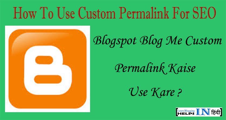 Blogger Blog Me Custom Permalink Kaise Use Karte Hai